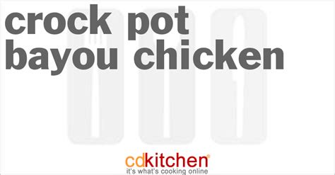 bayou-chicken-crockpot-recipe-cdkitchencom image