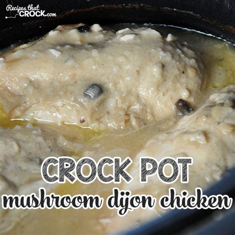 crock-pot-mushroom-dijon-chicken-recipes-that-crock image