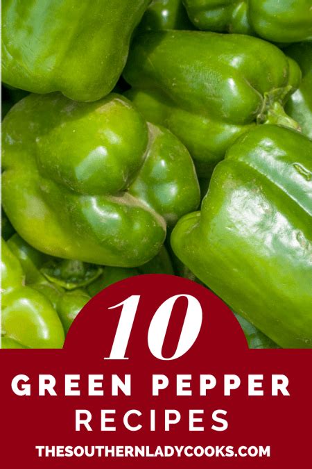 green-pepper-recipes-the-southern-lady-cooks image