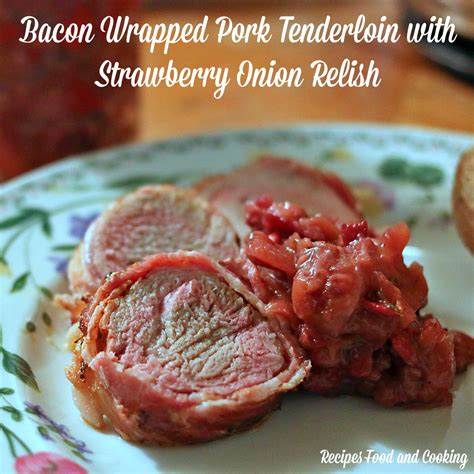 bacon-wrapped-pork-tenderloin-with-strawberry image