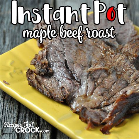 instant-pot-maple-beef-roast-recipes-that-crock image