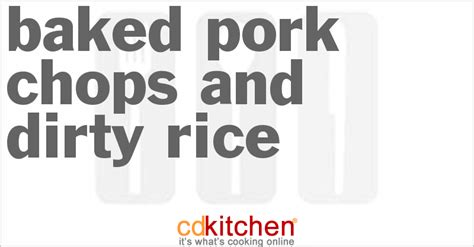 baked-pork-chops-and-dirty-rice-recipe-cdkitchencom image