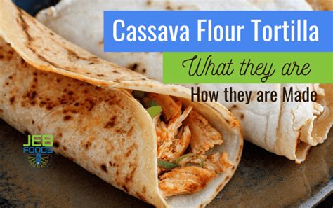 cassava-flour-tortillas-what-they-are-how-they-are image