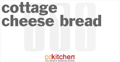 cottage-cheese-bread-recipe-cdkitchencom image
