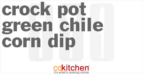 crock-pot-green-chile-corn-dip-recipe-cdkitchencom image