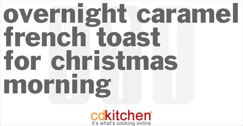 overnight-caramel-french-toast-for-christmas-morning image