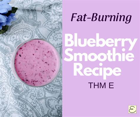flat-belly-fat-burner-blueberry-smoothie-recipe-thm-e image