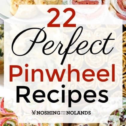 22-perfect-pinwheel-recipes-noshing-with-the-nolands image
