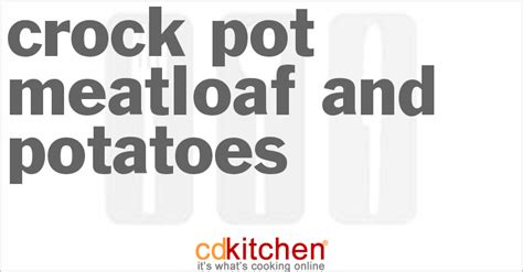crock-pot-meatloaf-and-potatoes-recipe-cdkitchencom image