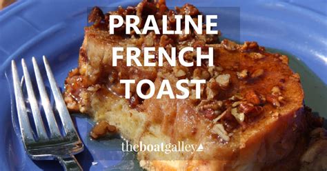 praline-french-toast-recipe-the-boat-galley image
