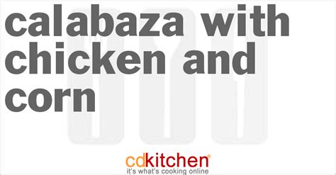 calabaza-with-chicken-and-corn-recipe-cdkitchencom image