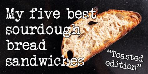 best-sourdough-sandwich-recipes-toasted-edition-foodgeek image