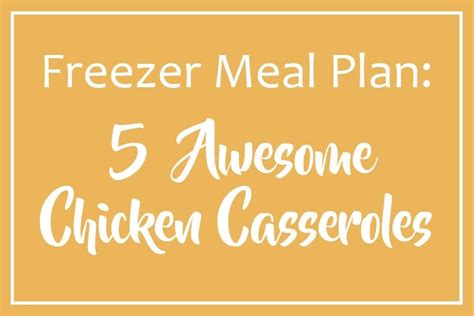 chicken-casseroles-freezer-meal-plan-make-ahead-meal image