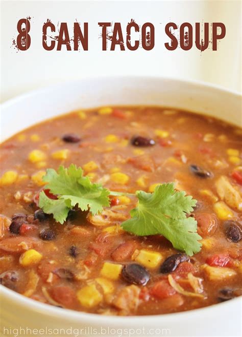 8-can-chicken-taco-soup-recipe-high-heels-and-grills image