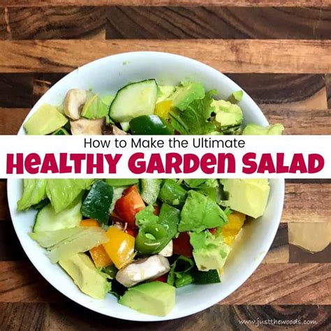 how-to-make-the-ultimate-healthy-garden-salad-just image