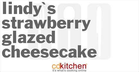 lindys-strawberry-glazed-cheesecake-recipe-cdkitchen image