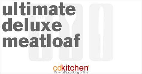 ultimate-deluxe-meatloaf-recipe-cdkitchencom image