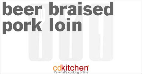 beer-braised-pork-loin-recipe-cdkitchencom image
