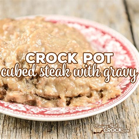 crock-pot-cubed-steak-with-gravy-recipes-that-crock image