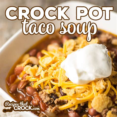 crock-pot-taco-soup-recipes-that-crock image