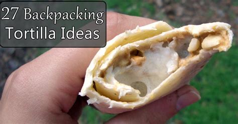 27-backpacking-tortilla-recipe-ideas-mom-goes image
