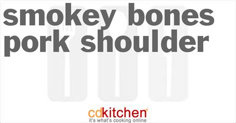 smokey-bones-pork-shoulder-recipe-cdkitchencom image