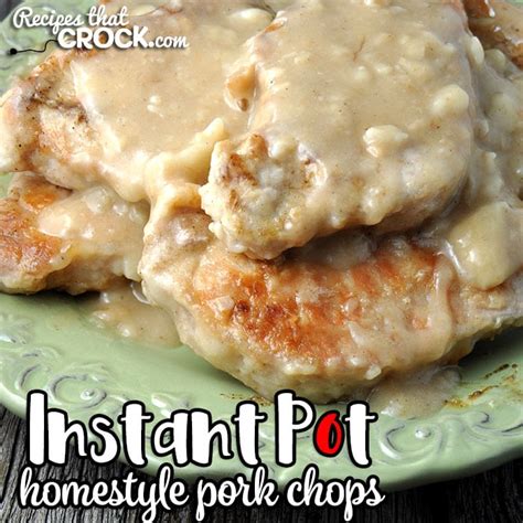 instant-pot-homestyle-pork-chops-recipes-that-crock image