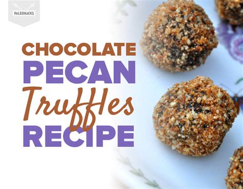 how-to-make-chocolate-pecan-truffles-paleohacks image