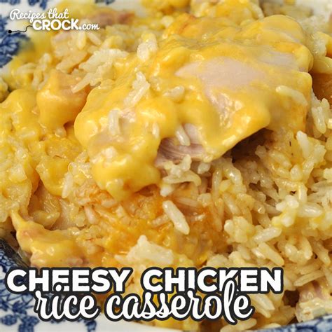 cheesy-chicken-rice-casserole-oven-recipe-recipes-that-crock image