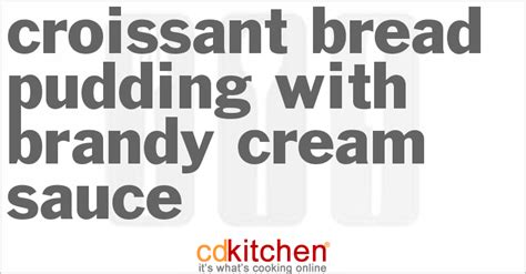 croissant-bread-pudding-with-brandy-cream-sauce image