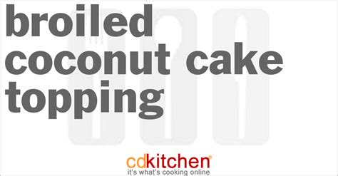 broiled-coconut-cake-topping-recipe-cdkitchencom image