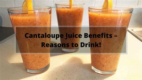 cantaloupe-juice-benefits-reasons-to-drink-the image