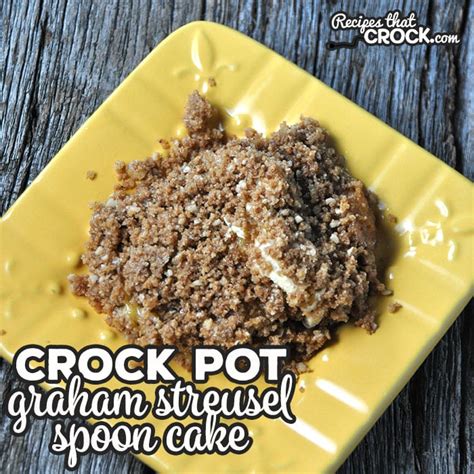 crock-pot-graham-streusel-spoon-cake-recipes-that image