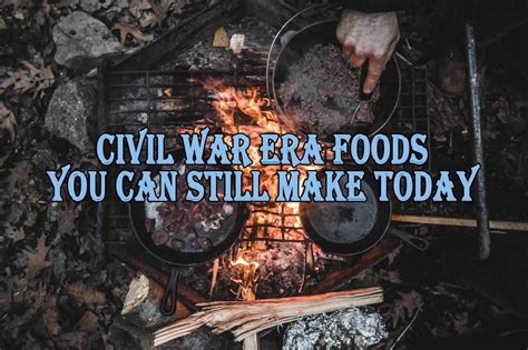 civil-war-era-foods-you-can-still-make-today-in-2019 image