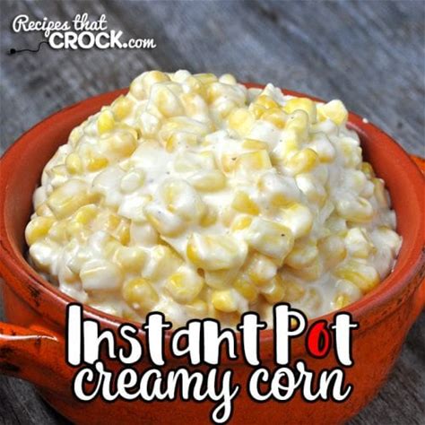 creamy-instant-pot-corn-recipes-that-crock image