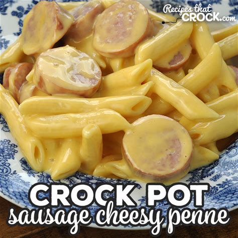 crock-pot-sausage-cheesy-penne-recipes-that-crock image
