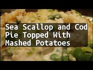 recipe-sea-scallop-and-cod-pie-topped-with-mashed image