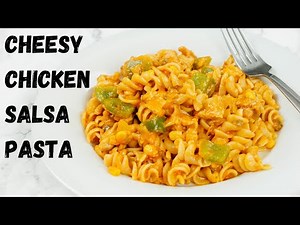 cheesy-chicken-salsa-pasta-youtube image