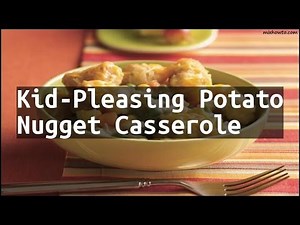 recipe-kid-pleasing-potato-nugget-casserole-youtube image