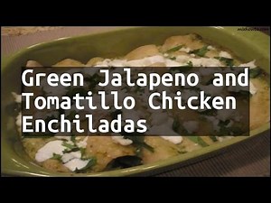 recipe-green-jalapeno-and-tomatillo-chicken-enchiladas image