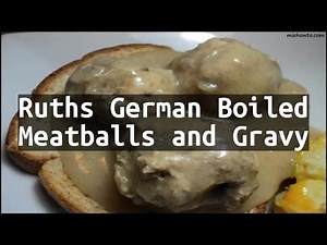 recipe-ruths-german-boiled-meatballs-and-gravy image