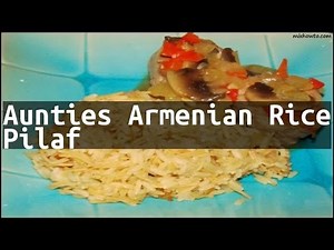 recipe-aunties-armenian-rice-pilaf-youtube image