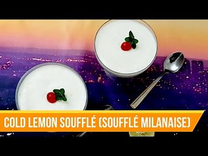cold-lemon-souffl-recipe-souffle-milanaise-no-bake image