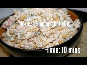 mexican-shoepeg-corn-dip-recipe-youtube image