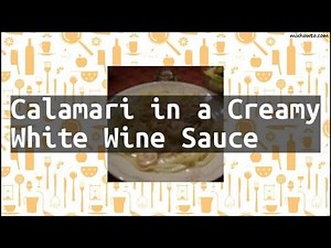 recipe-calamari-in-a-creamy-white-wine-sauce-youtube image